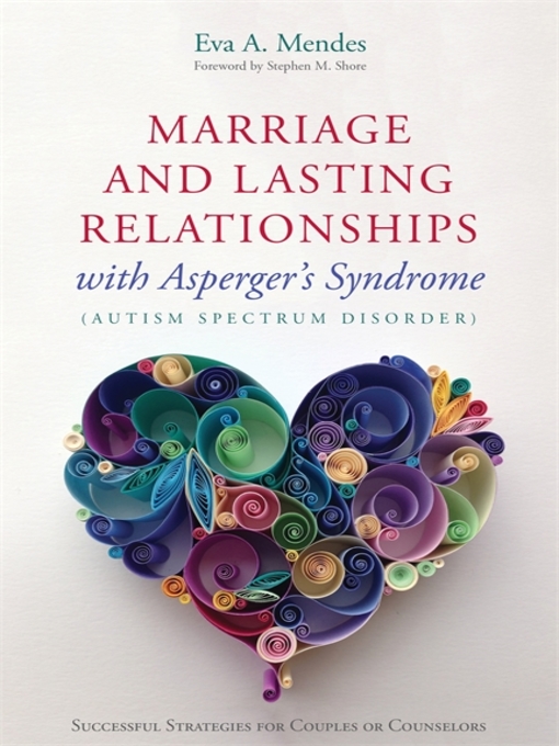 Title details for Marriage and Lasting Relationships with Asperger's Syndrome (Autism Spectrum Disorder) by Eva A. Mendes - Wait list